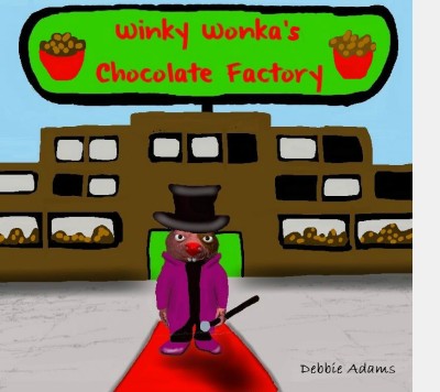Winky Wonka's Chocolate Factory by Debbie Adams
